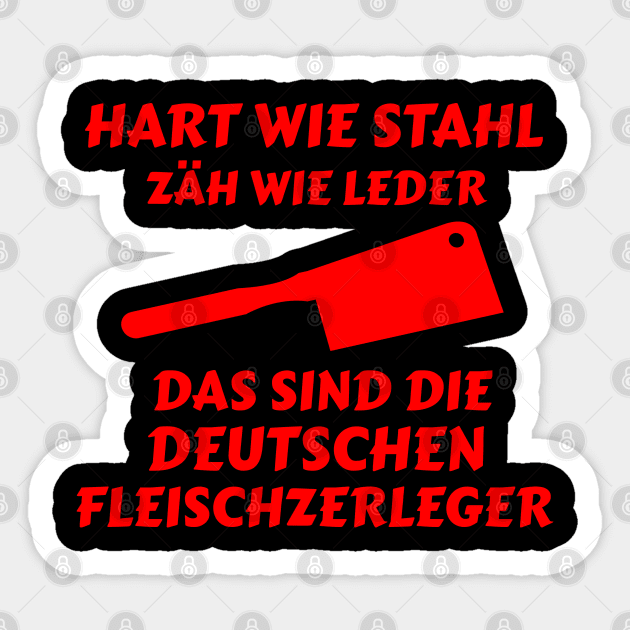 METZGER ! HART WIE STAHL ZÄH WIE LEDER Metzger Sticker TeePublic